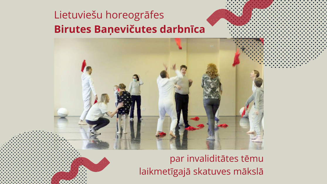 Lietuviešu horeogrāfes darbnīca par invaliditātes tēmu laikmetīgajā skatuves mākslā